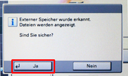 Display on touch screen: "Externer Speicher wurde erkannt. Dateien werden angezeigt. Sind Sie sicher? (Removable memory was recognized. Displaying files. Are you sure?) Display on touch screen: "Externer Speicher wurde erkannt. Dateien werden angezeigt. Sind Sie sicher? (Removable memory was recognized. Displaying files. Are you sure?)
